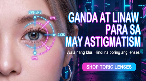 Tor ic contact lenses para sa may astigmatism sa Pilipinas—close-up ng mata na may SPH CYL AXIS guide; “Ganda at linaw” at Shop Toric Lenses.